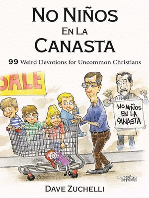 cover image of No Niños En La Canasta: 99 Weird Devotions for Uncommon Christians
